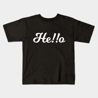 He!!o Kids T-Shirt